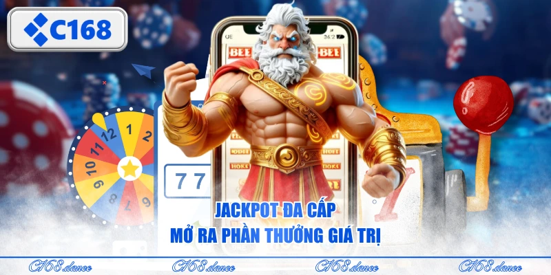 Jackpot đa cấp mở ra phần thưởng giá trị