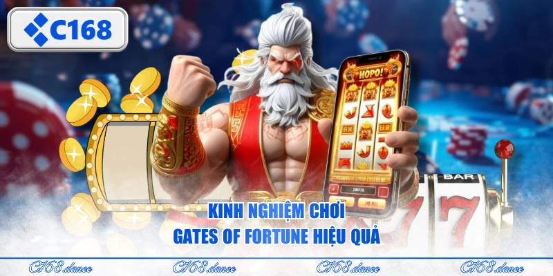 Kinh nghiệm chơi Gates of Fortune hiệu quả